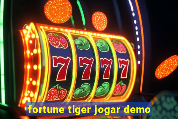 fortune tiger jogar demo